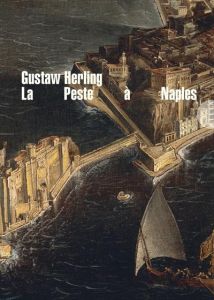 La Peste à Naples. Relation d'un état d'exception - Herling Gustaw - Douchy Thérèse
