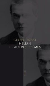 Hélian et autres poèmes. Précédé d'extraits de lettres de Rainer Maria Rilke - Trakl Georg - Roud Gustave - Rilke Rainer Maria -