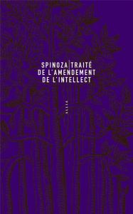 Traite de l'amendement de l'intellect - Spinoza Baruch - Pautrat Bernard