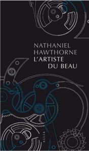 L'artiste du beau. 3e édition - Hawthorne Nathaniel - Lefebvre Alexandra