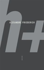 H+ - Friederich Alexandre