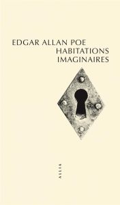 Habitations imaginaires - Poe Edgar Allan - Baudelaire Charles - Menasché Li