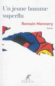 Un jeune homme superflu - Monnery Romain