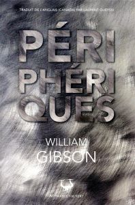 Périphériques - Gibson William - Queyssi Laurent