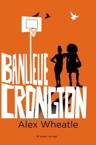 Banlieue Crongton - Wheatle Alex - Rey Gaëlle