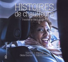Histoires de chauffeurs. Tranches de vies & anecdotes - Coumau Cécile - Rondon Fabrice