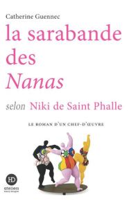 La sarabande des nanas selon Niki de Saint Phalle - Guennec Catherine