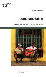L'Amérique latine. 2e édition - Dabène Olivier