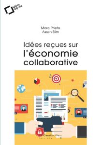 Idées reçues sur l'économie collaborative - Prieto Marc - Slim Assen