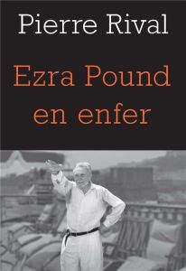 Ezra Pound en enfer - Rival Pierre - Onfray Michel