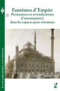 Revue des mondes musulmans et de la Méditerranée N° 148, 2021-2 : Fantômes d'Empire. Persistances et - Schlaepfer Aline - Bourmaud Philippe - Hassan Lyas