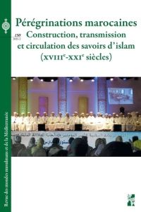 Revue des mondes musulmans et de la Méditerranée N° 150, 2/2021 : Pérégrinations marocaines. Constru - Mervin Sabrina - El Asri Farid - Bava Sophie