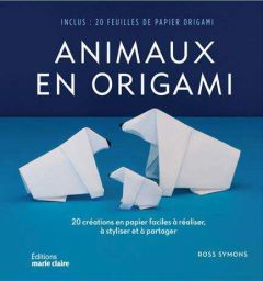 Animaux en origami. 20 créations en papier faciles à réaliser, à styliser et à partager - Symons Ross - Zerdoun Catherine