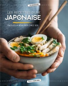 Les recettes d'une japonaise. La cuisine japonaise au quotidien - Laurent Saori - Kanako Isabelle - Laurent Tommy