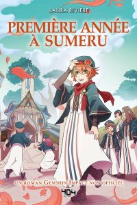 Première année à Sumeru. Un roman Genshin Impact non officiel - Rivière Laura