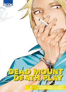 Dead Mount Death Play Tome 3 - Narita Ryohgo - Fujimoto Shinta - Thévenon Anne-So