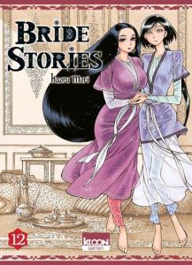 Bride Stories Tome 12 - Mori Kaoru - Leclerc Yohan