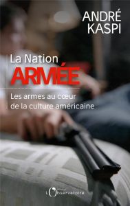 La nation armée - Kaspi André