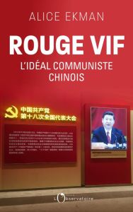 Rouge vif. L'idéal communiste chinois - Ekman Alice