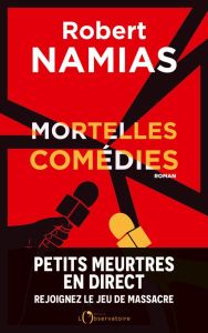 Mortelles comédies - Namias Robert