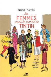 Les femmes dans le monde de Tintin - Nattiez Renaud - Goddin Philippe