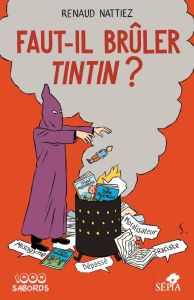 Faut-il brûler Tintin ? - Nattiez Renaud