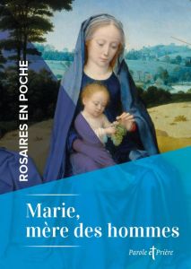 Rosaires en poche - Marie, mère des hommes - Chanot Cédric