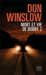 Mort et vie de Bobby Z - Winslow Don - Bonis Oristelle