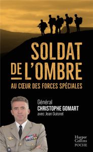 Soldat de l'ombre. Au coeur des forces spéciales - Gomart Christophe - Guisnel Jean