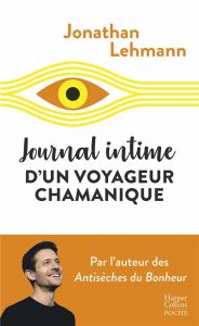 Journal intime d'un voyageur chamanique - Lehmann Jonathan