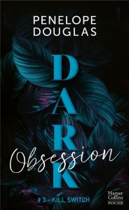 Dark Obsession #3-Kill Switch - Douglas Penelope - Sophie A. H.