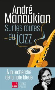 Sur les routes du jazz - Manoukian André