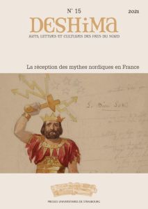 Deshima N° 15/2021 : La réception des mythes nordiques en France. Textes en français et anglais - Mohnike Thomas - Stahl Pierre-Brice