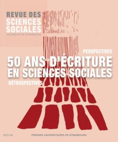 Revue des Sciences Sociales N° 68/2022 : 50 ans d'écriture en sciences sociales - Diasio Nicoletta - Raphaël Freddy