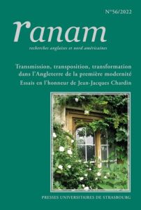 Ranam N° 56/2022 : Transmission, transposition, transformation dans l'Angleterre de la première mode - Bandry-Scubbi Anne - Curelly Laurent - Vuillemin R