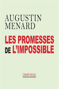 Les promesses de l'impossible - Menard Augustin