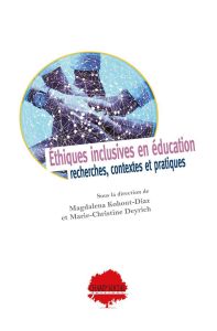 Ethiques inclusives en éducation. Recherches, contextes et pratiques - Kohout-Diaz Magdalena - Deyrich Marie-Christine