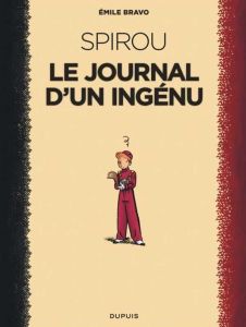Spirou : Le journal d'un ingénu - Bravo Emile - Chedru Delphine - Chaurand Rémi