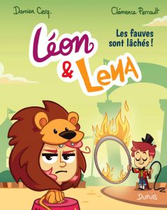 Léon et Lena Tome 2 : Les fauves sont lâchés ! - Cerq. Damien - Perrault Clémence
