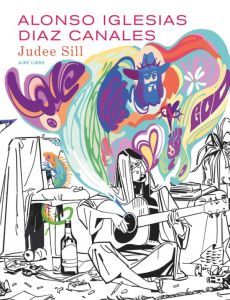 Judee Sill. Edition numérotée - Díaz Canales Juan - Alonso Iglesias Jesus - Ruiz A
