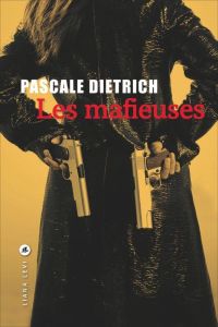 Les mafieuses - Dietrich Pascale
