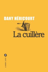 LA CUILLERE - HERICOURT DANY