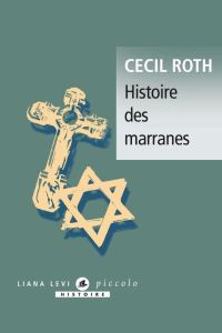 Histoire des marranes - Roth Cecil - Pinhas-Delpuech Rosie - Salomon Herma