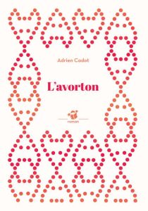 L'avorton - Cadot Adrien
