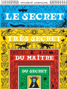 Le secret très secret du maître du secret - Pianina Vincent