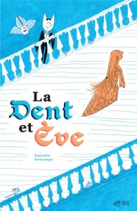 La Dent et Eve - Barbanègre Raphaëlle
