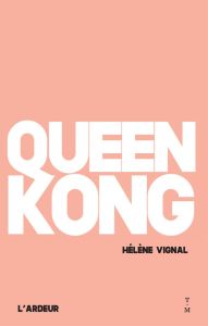 Queen Kong - Vignal Hélène