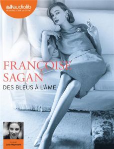 Des bleus à l'âme. 1 CD audio MP3 - Sagan Françoise - Naymark Lola