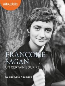 Un certain sourire. 1 CD audio MP3 - Sagan Françoise - Naymark Lola