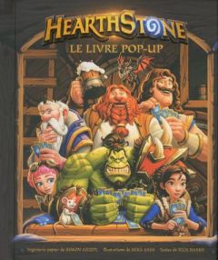 Hearthstone. Le livre pop-up - Barba Rick - Sass Mike - Arizpe Simon
